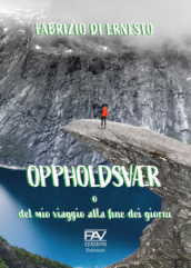 Oppholdsver o del mio viaggio alla fine dei giorni