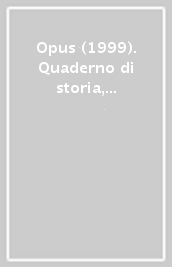 Opus (1999). Quaderno di storia, architettura e restauro. 6.