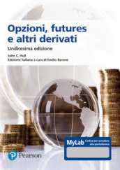 Opzioni, futures e altri derivati. Ediz. MyLab