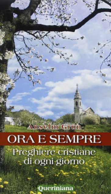 Ora e sempre. Preghiere cristiane di ogni giorno - Anselm Grun