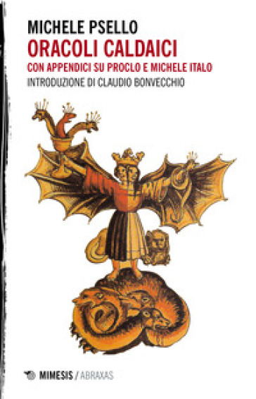 Oracoli caldaici. Con appendici su Prucio e Michele Italo - Michele Psello