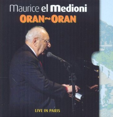 Oran-oran live in paris - Maurice El Medioni