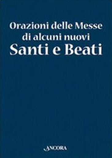 Orazioni delle Messe di nuovi Santi e Beati