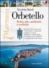 Orbetello. Storia arte ambiente e territorio