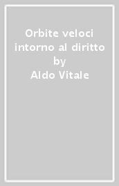 Orbite veloci intorno al diritto