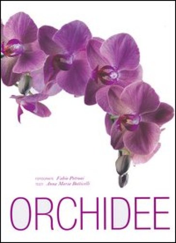 Orchidee - Anna M. Botticelli - Fabio Petroni