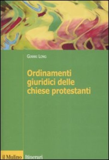 Ordinamenti giuridici delle chiese protestanti - Gianni Long
