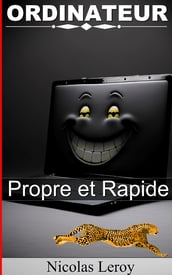 Ordinateur : Propre et Rapide