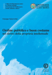 Ordine pubblico e buon costume nel diritto della proprietà intellettuale