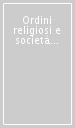 Ordini religiosi e società nel Mezzogiorno moderno. 2.