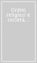 Ordini religiosi e società nel Mezzogiorno moderno. 3.