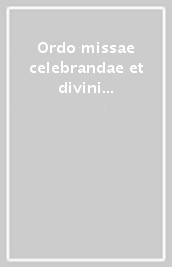 Ordo missae celebrandae et divini officii persolvendi. Secundum calendarium romanum generale pro anno liturgico 2001-2002