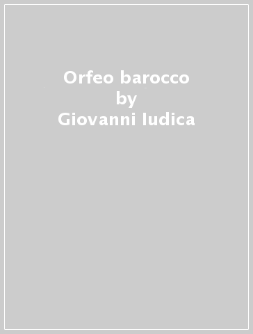 Orfeo barocco - Giovanni Iudica