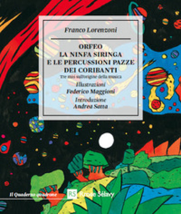 Orfeo. La ninfa Siringa e le percussioni pazze dei coribanti. Tre miti sull'origine della musica - Franco Lorenzoni