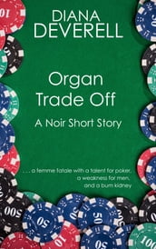 Organ Trade Off: A Noir Short Story