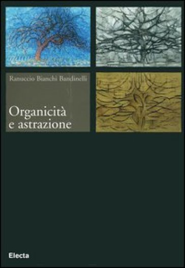 Organicità e astrazione - Ranuccio Bianchi Bandinelli