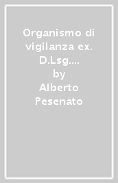 Organismo di vigilanza ex. D.Lsg. 231/2001. Con CD-ROM