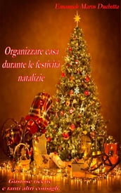 Organizzare casa durante le festività natalizie