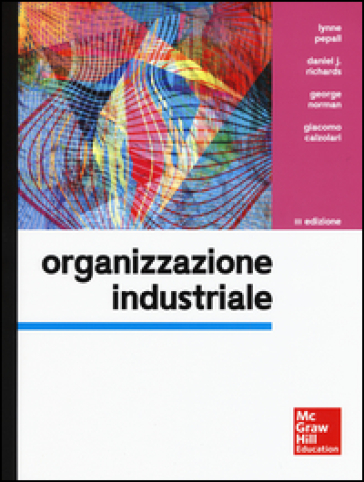 Organizzazione industriale - Lynne Pepall - Daniel J. Richards - George Norman