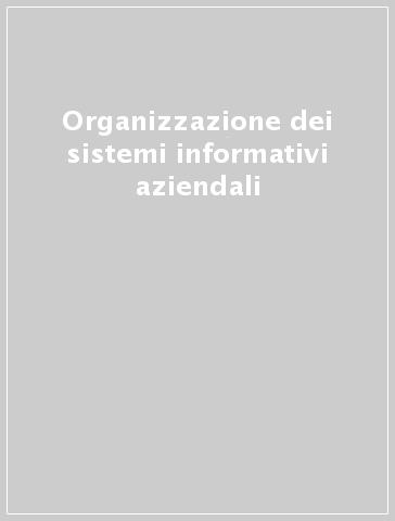 Organizzazione dei sistemi informativi aziendali