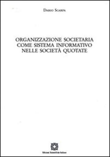 Organizzazione societaria come sistema informativo nelle società quotate - Dario Scarpa