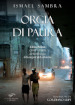 Orgia di paura. Libro Primo (1985-1989) della trilogia «Gli angoli del silenzio»