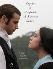 Orgoglio e pregiudizio. A J. Austen tribute