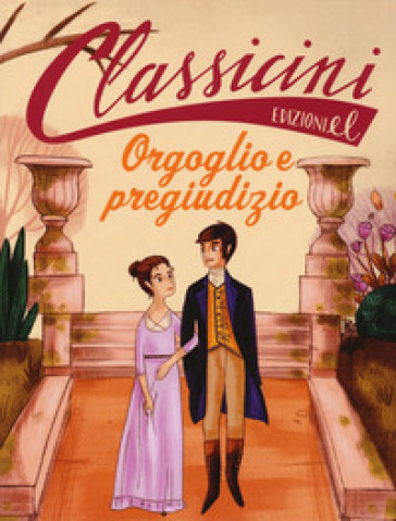 Orgoglio e pregiudizio da Jane Austen. Classicini. Ediz. a colori - Sabina Colloredo