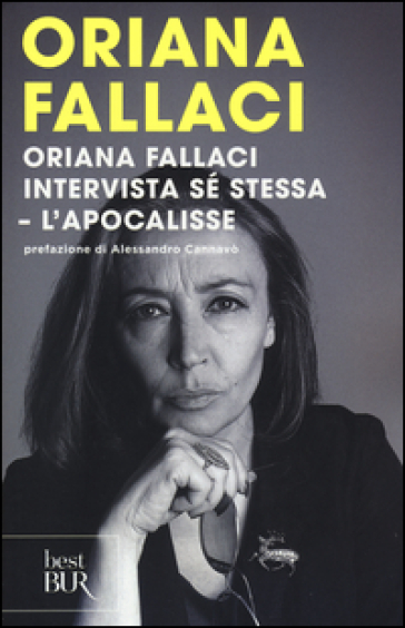 Oriana Fallaci intervista sé stessa. L'Apocalisse - Oriana Fallaci