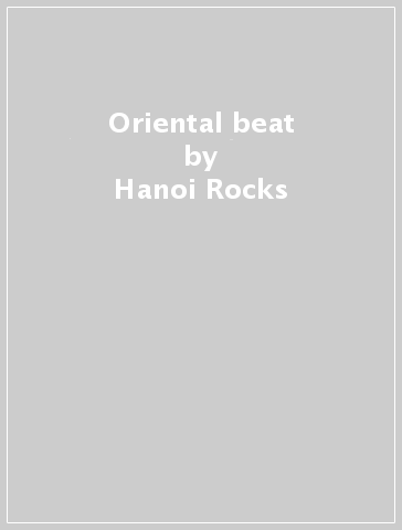 Oriental beat - Hanoi Rocks