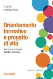 Orientamento formativo e progetto di vita. Narrazione e itinerari didattico-educativi