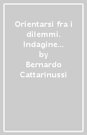 Orientarsi fra i dilemmi. Indagine sulle scelte valoriali dei friulani