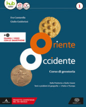 Oriente Occidente. Corso di geostoria. Con Atlante geostorico. Territori e Stati di ieri e di oggi. Per il biennio dei Licei. Con ebook. Con espansione online. Vol. 1: Dalla preistoria a Giulio Cesare-Temi e problemi di geografia. L Italia e l Europa