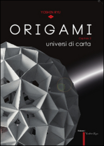 Origami. Universi di carta. Ediz. multilingue