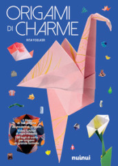 Origami di charme. Ediz. illustrata. Con 100 fogli di carta per origami