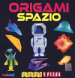 Origami spazio. Strappa e piega