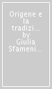 Origene e la tradizione origeniana in Occidente. Letture storico-religiose