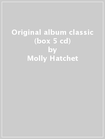 Original album classic (box 5 cd) - Molly Hatchet