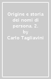 Origine e storia dei nomi di persona. 2.