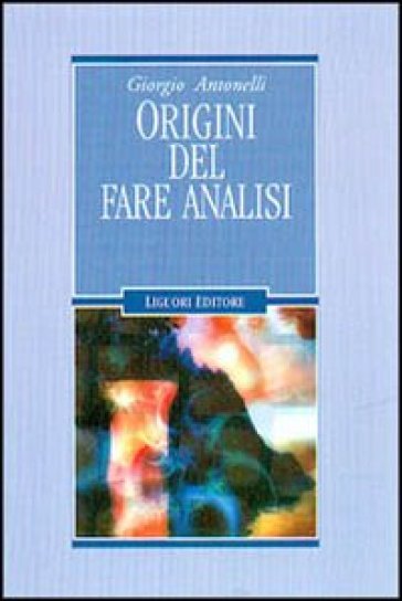 Origini del fare analisi - Giorgio Antonelli