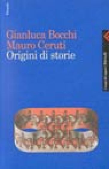 Origini di storie - Gianluca Bocchi - Mauro Ceruti