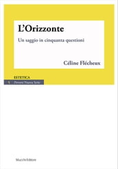 L Orizzonte. Un saggio in cinquanta questioni