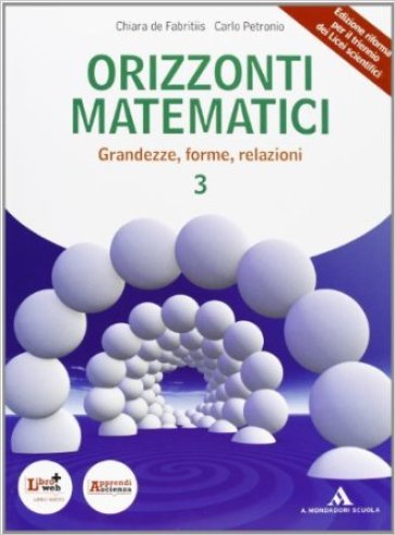 Orizzonti matematici. Per i Licei e gli Ist. magistrali. Con DVD. Con espansione online. Vol. 3 - Chiara De Fabritiis - Carlo Petronio