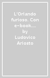 L Orlando furioso. Con e-book. Con espansione online