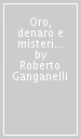 Oro, denaro e misteri nella seconda guerra mondiale