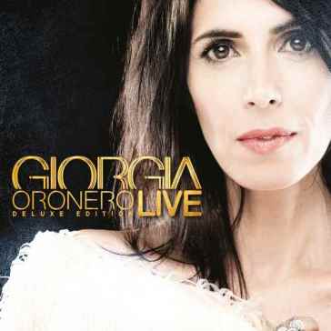 Oronero live (deluxe edt. cd live con in - Giorgia