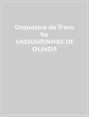 Orquestra de frevo - VASSOURINHAS DE OLINDA