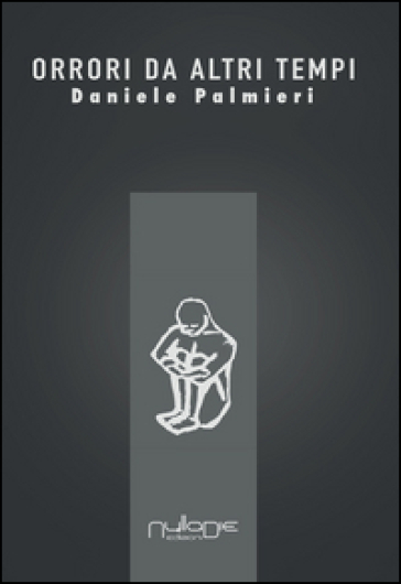 Orrori da altri tempi - Daniele Palmieri