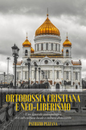 Ortodossia cristiana e neo-liberismo. Uno sguardo antropologico tra sub-cultura locale e cultura dominante