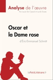 Oscar et la Dame rose d Éric-Emmanuel Schmitt (Analyse de l oeuvre)